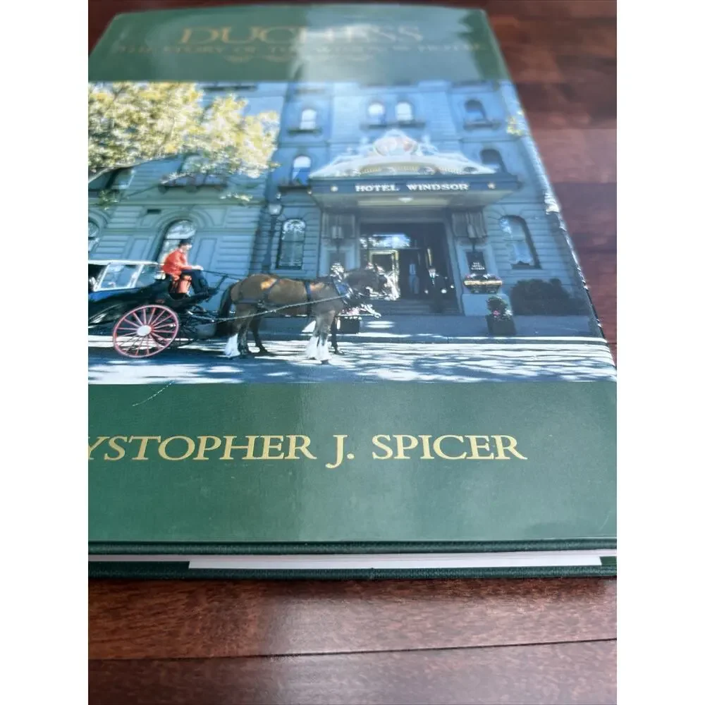 Duchess: The story of the Windsor Hotel By Chrystopher J Spicer